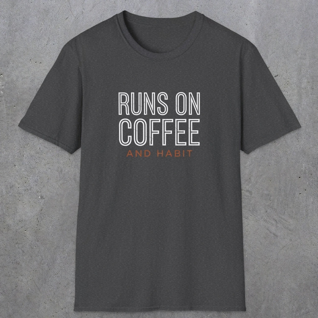 0013 Runs on coffee and habit | Funny Dad T-Shirt | RustyDad