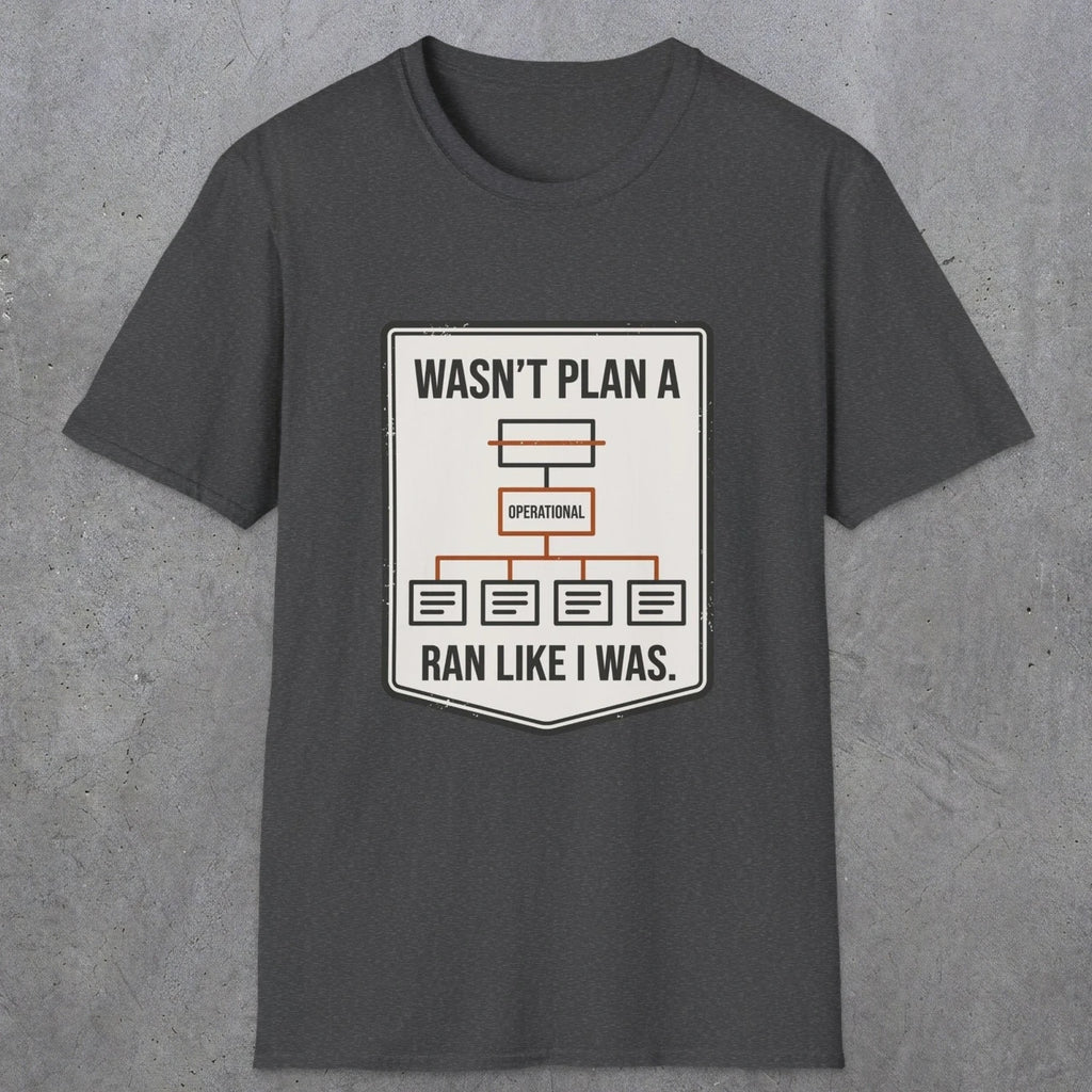 0097 Wasnt Plan A Ran Like I Was | Funny Dad T-Shirt | RustyDad