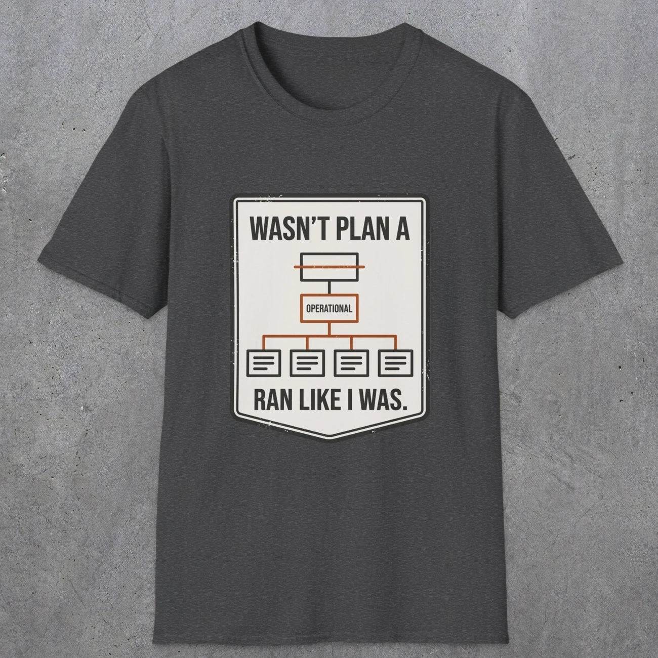 0097 Wasnt Plan A Ran Like I Was | Funny Dad T-Shirt | RustyDad