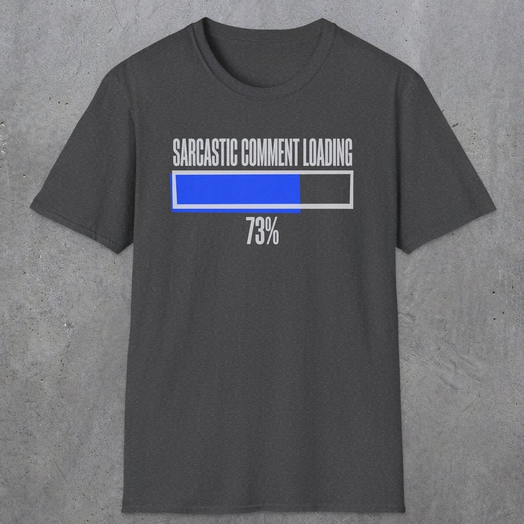 0396 Sarcastic Comment Loading | Funny Dad T-Shirt | RustyDad