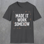0023 made it work somehow | Funny Dad T-Shirt | RustyDad