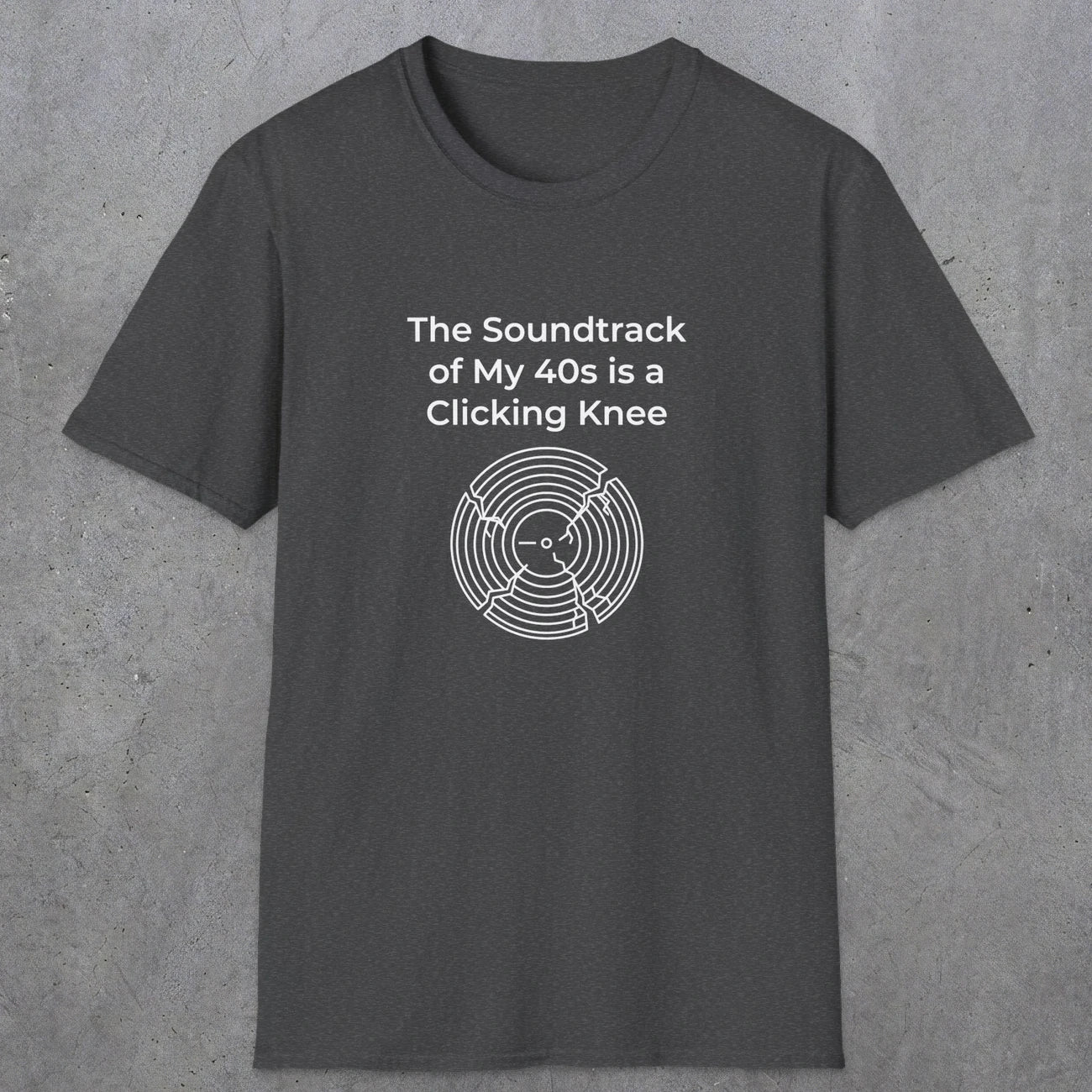 052 The Soundtrack Of My 40's Is A Clicking Knee | Funny Dad T-Shirt | RustyDad