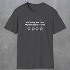 083 My strings are taut my nerves are frayed | Funny Dad T-Shirt | RustyDad
