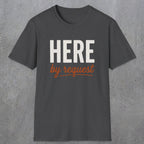0356 Here, By Request | Funny Dad T-Shirt | RustyDad