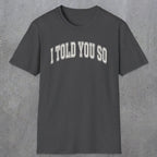 0406 I Told You So | Funny Dad T-Shirt | RustyDad