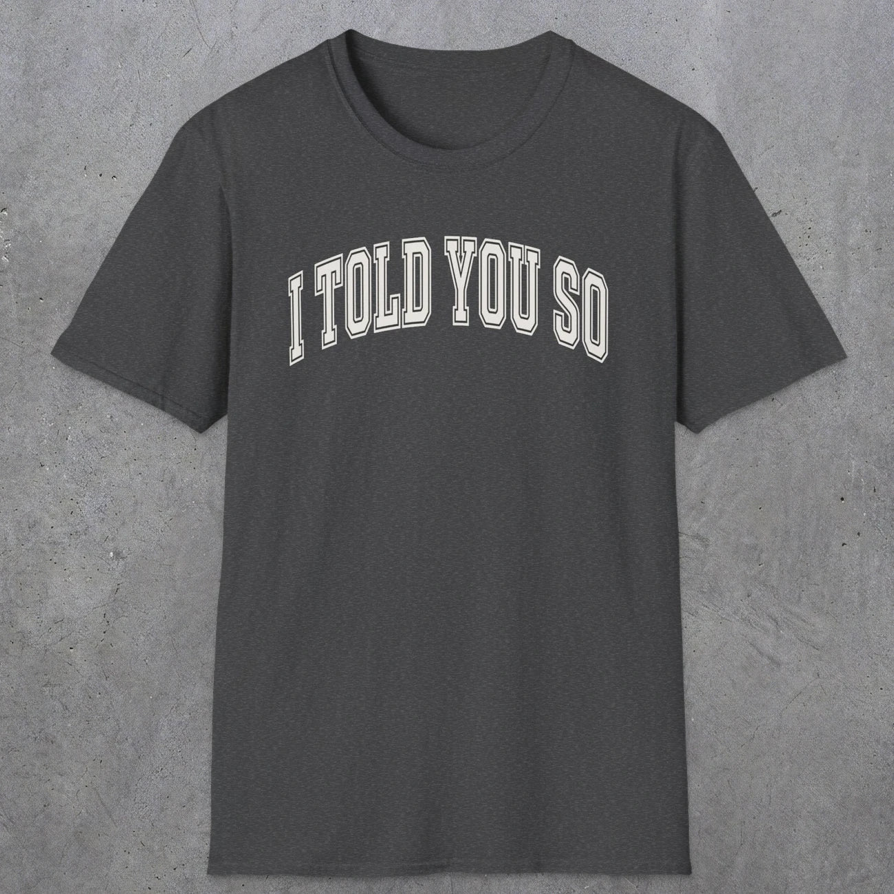 0406 I Told You So | Funny Dad T-Shirt | RustyDad