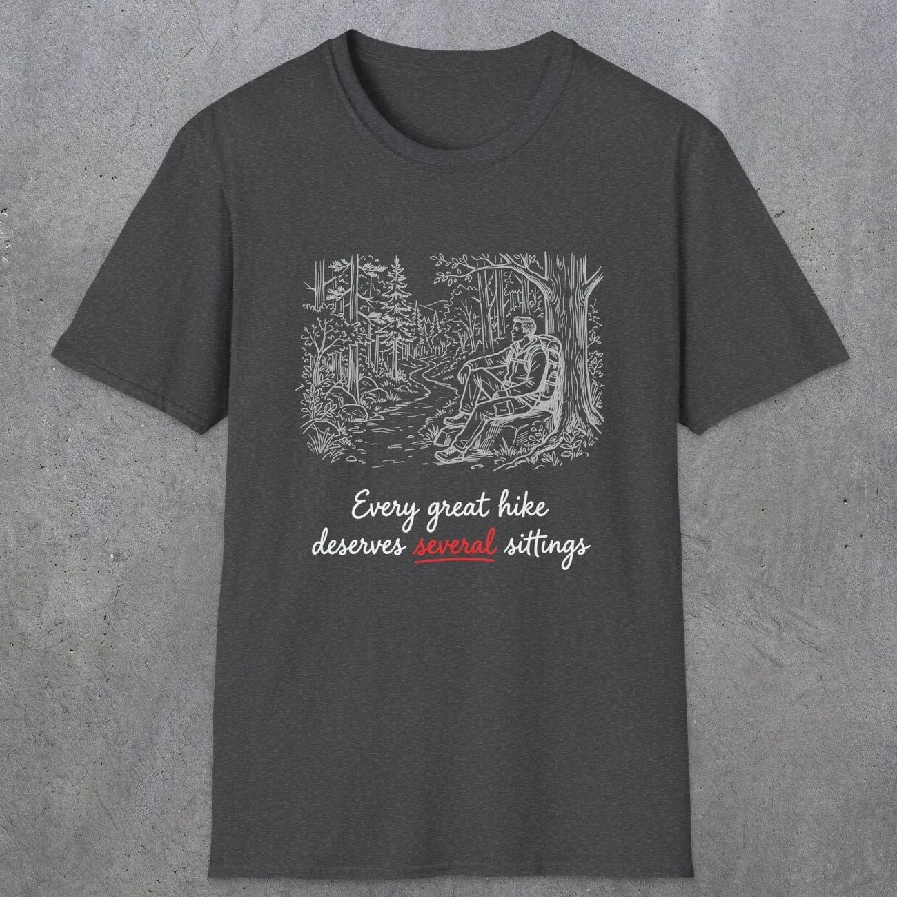 0116 Every great hike deserves several sittings | Funny Dad T-Shirt | RustyDad