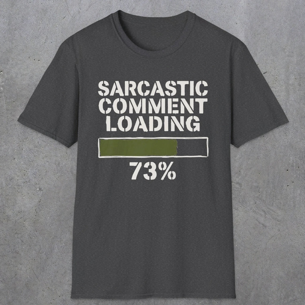 0397 Sarcastic Comment Loading | Funny Dad T-Shirt | RustyDad