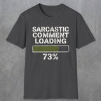 0397 Sarcastic Comment Loading | Funny Dad T-Shirt | RustyDad