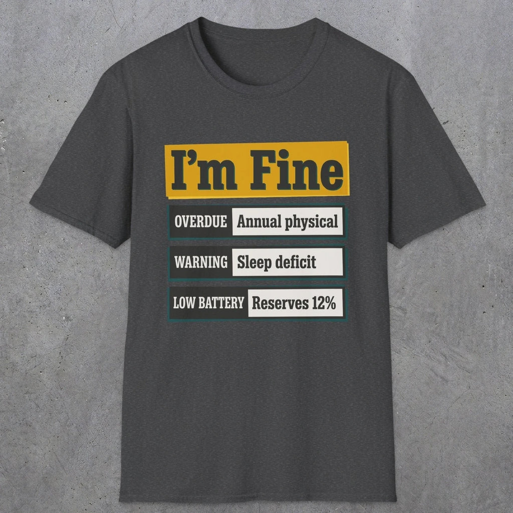 0500 I'M Fine | Funny Dad T-Shirt | RustyDad