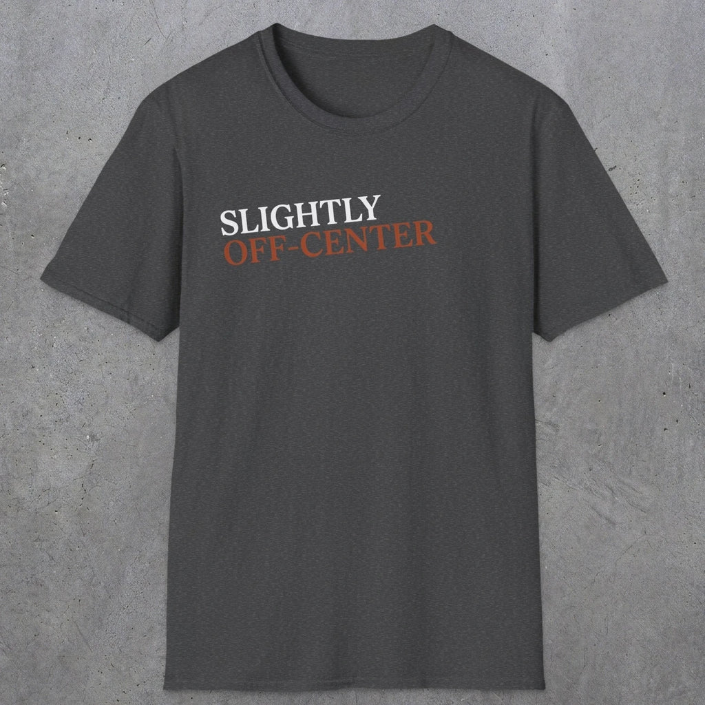 0036 Slightly off center (OCD trigger) | Funny Dad T-Shirt | RustyDad