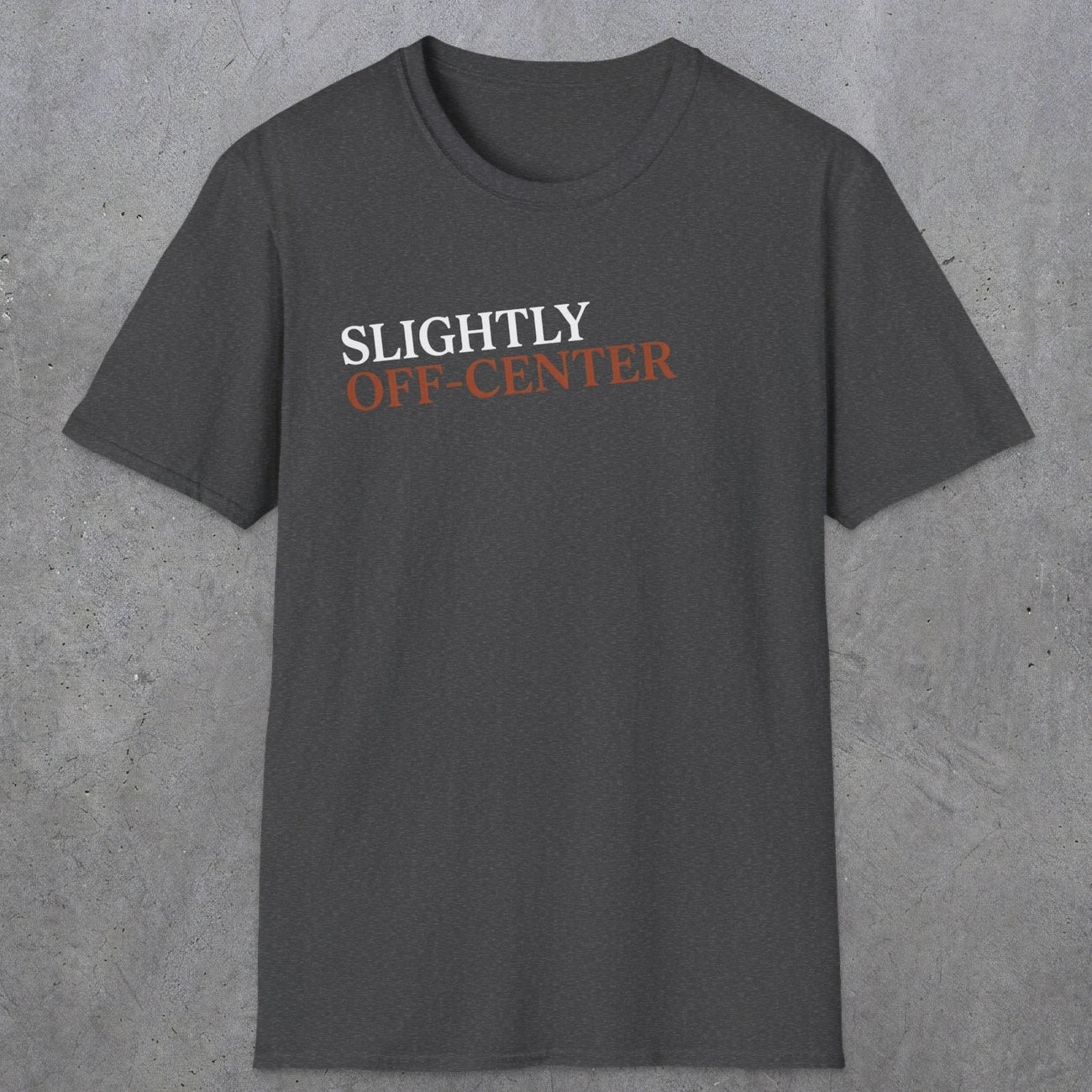 0036 Slightly off center (OCD trigger) | Funny Dad T-Shirt | RustyDad