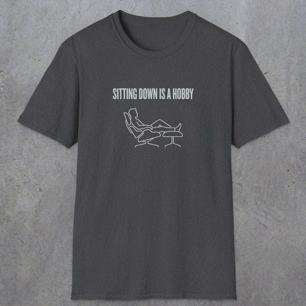 0074 Sitting down is a hobby | Funny Dad T-Shirt | RustyDad