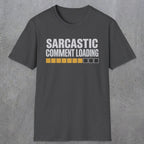 0393 Sarcastic Comment Loading | Funny Dad T-Shirt | RustyDad