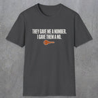 0179 They Gave Me A Number I Gave Them A No | Funny Dad T-Shirt | RustyDad