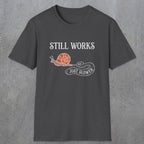 0096 Still works, just slower | Funny Dad T-Shirt | RustyDad