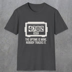 0108 The Uptime Is Mine Nobody Tracks It | Funny Dad T-Shirt | RustyDad