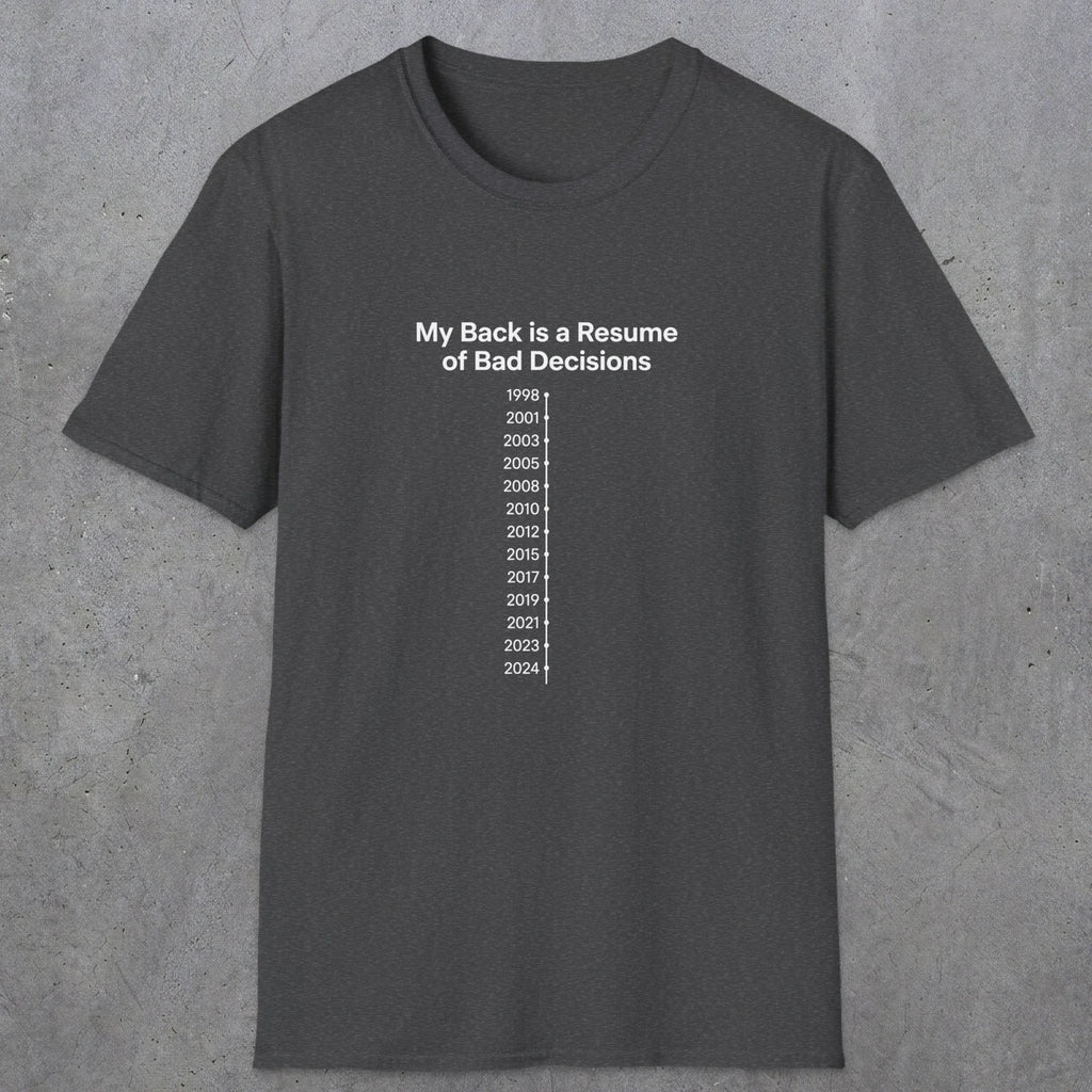 061 My back is a resume of bad decisions | Funny Dad T-Shirt | RustyDad