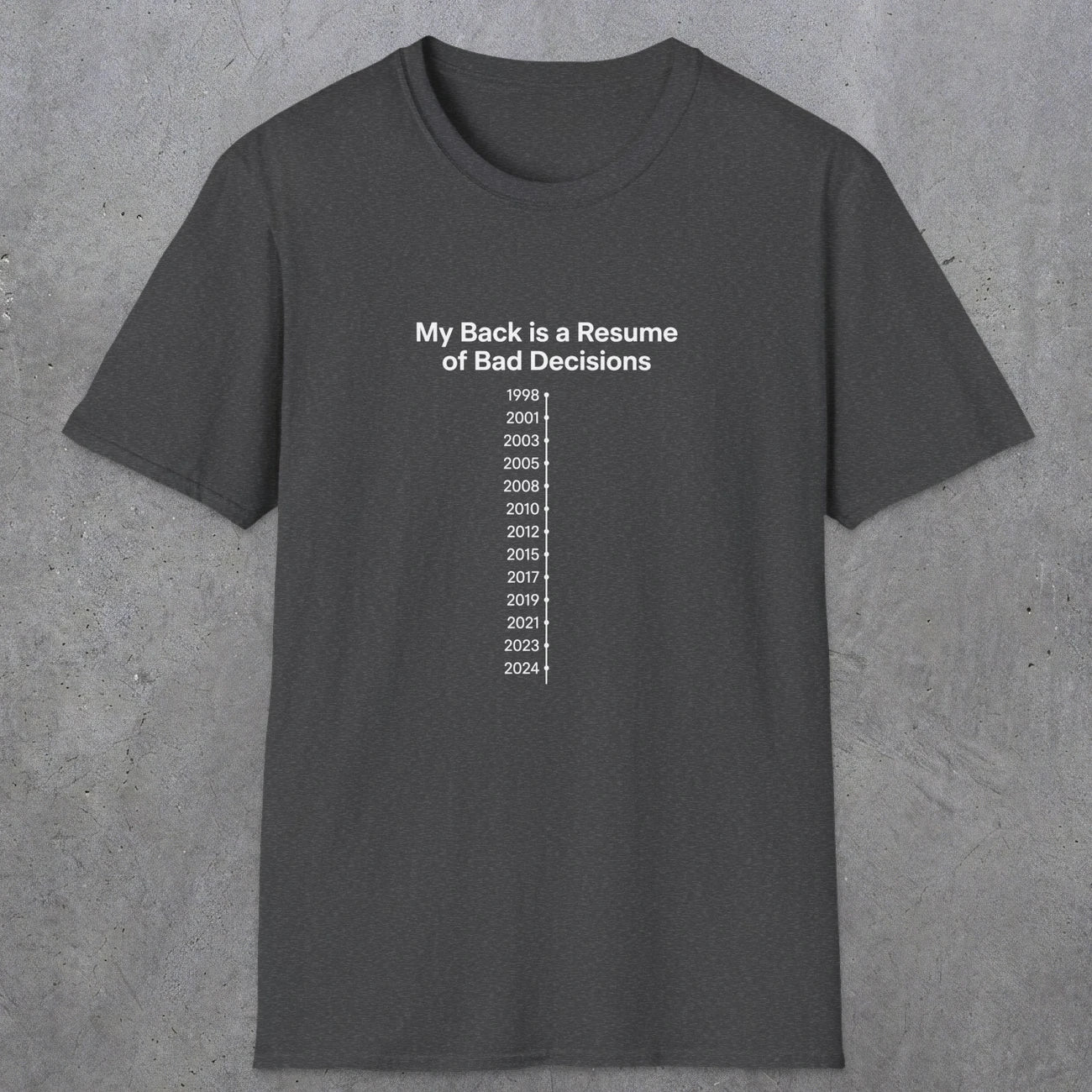061 My back is a resume of bad decisions | Funny Dad T-Shirt | RustyDad