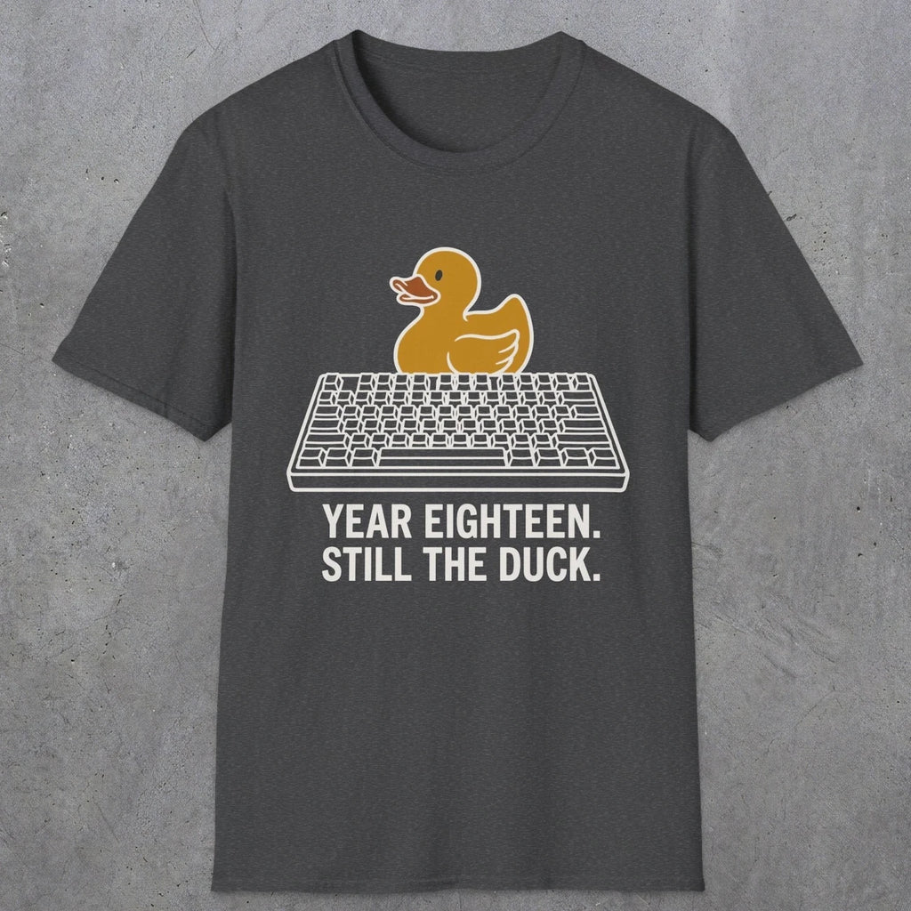 0116 Year Eighteen Still The Duck | Funny Dad T-Shirt | RustyDad