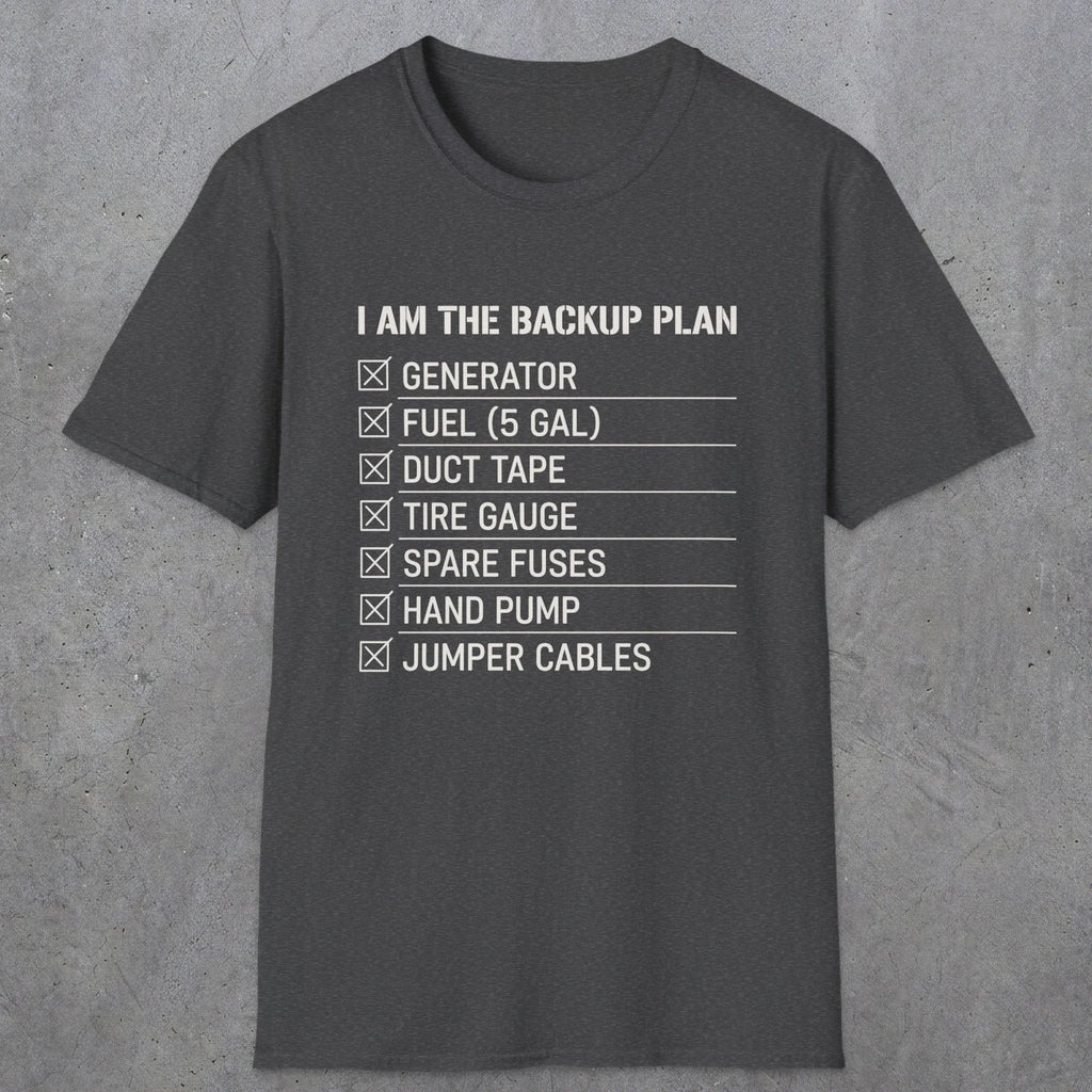0094 I Am The Backup Plan | Funny Dad T-Shirt | RustyDad