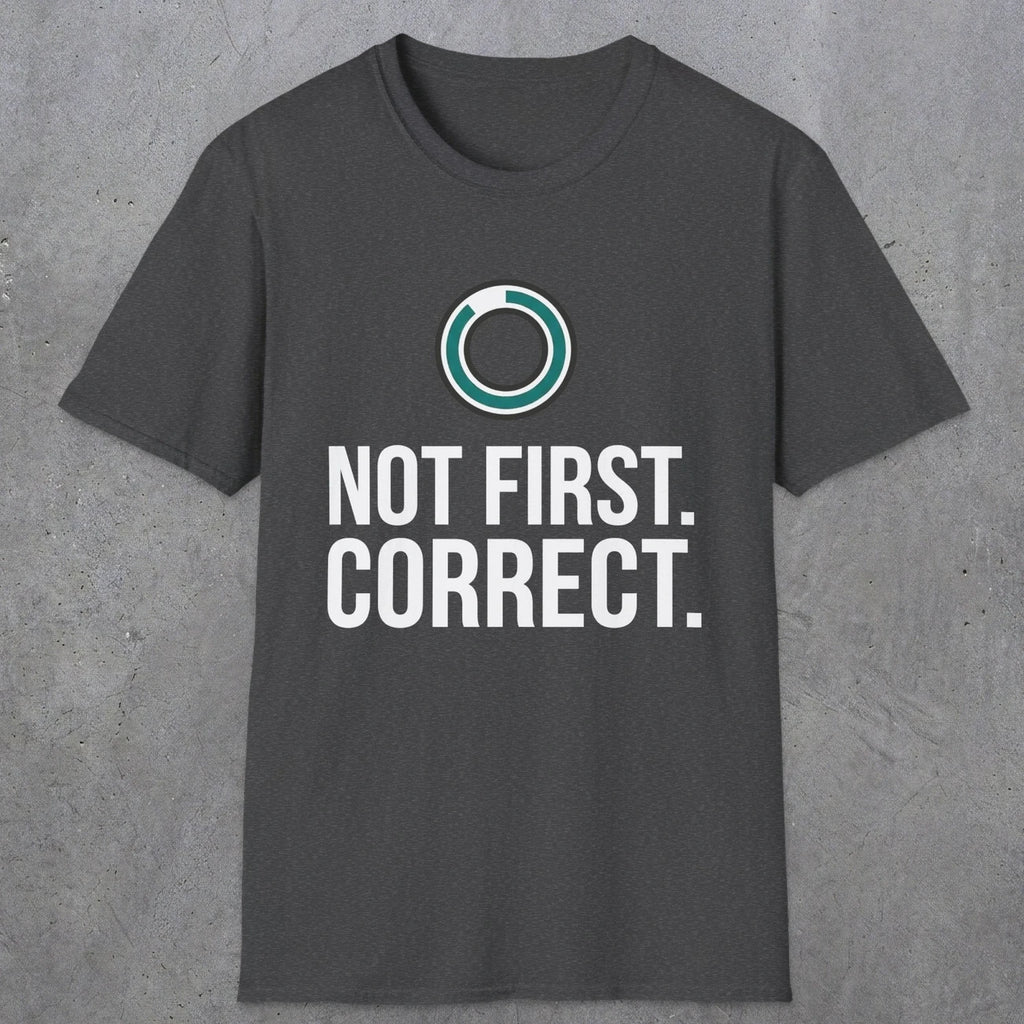 0336 Not First. Correct | Funny Dad T-Shirt | RustyDad
