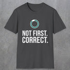 0336 Not First. Correct | Funny Dad T-Shirt | RustyDad