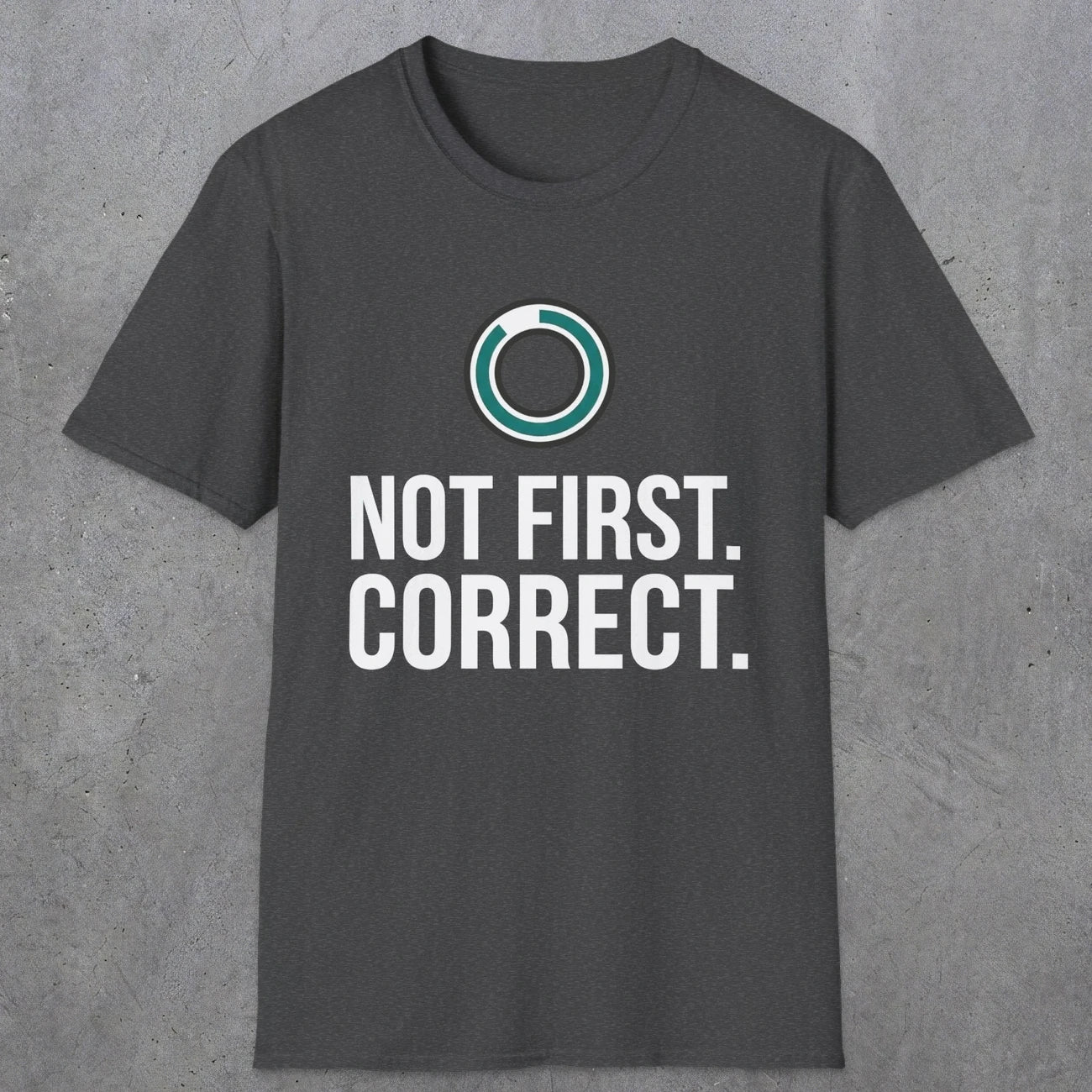 0336 Not First. Correct | Funny Dad T-Shirt | RustyDad