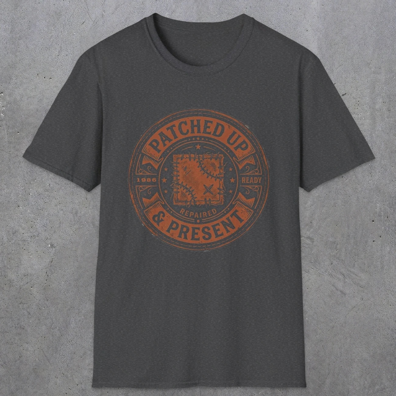 0007 Patched up & Present | Funny Dad T-Shirt | RustyDad