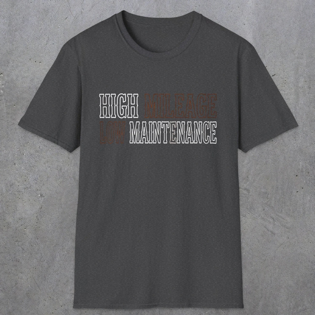 0043 High Mileage Low maintenance | Funny Dad T-Shirt | RustyDad