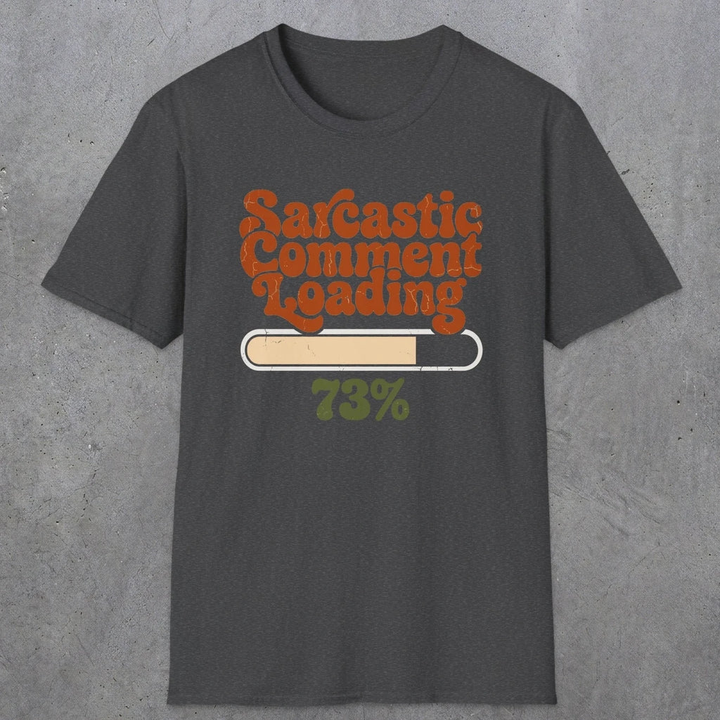 0394 Sarcastic Comment Loading | Funny Dad T-Shirt | RustyDad