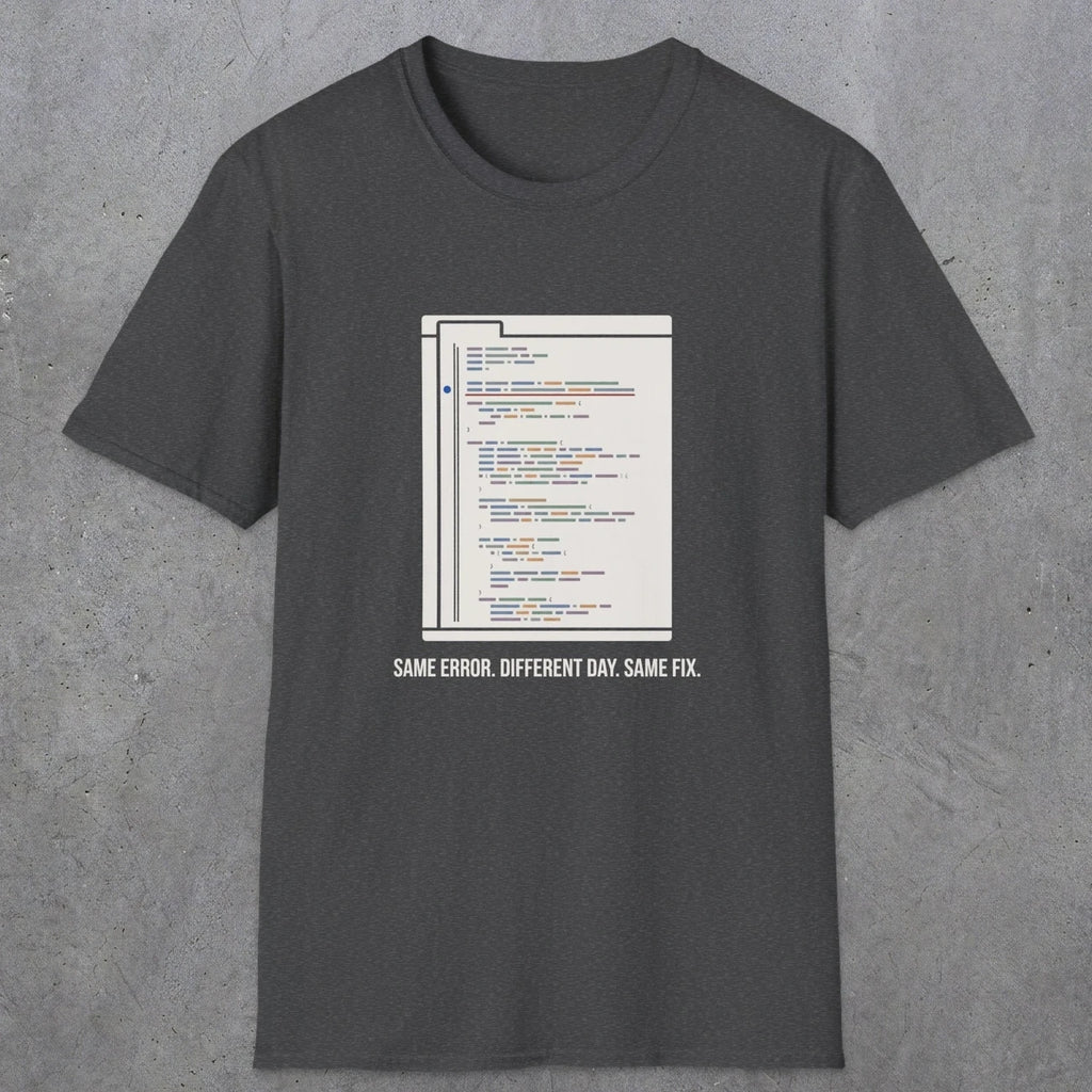 0119 Same Error Different Day Same Fix | Funny Dad T-Shirt | RustyDad