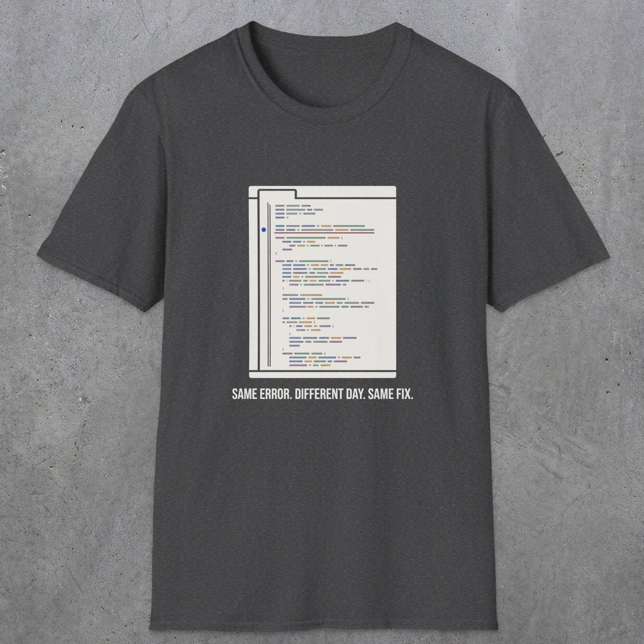 0119 Same Error Different Day Same Fix | Funny Dad T-Shirt | RustyDad