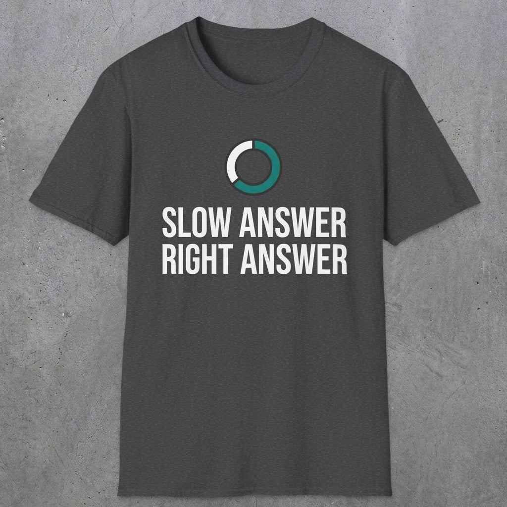 0335 Slow Answer = Right Answer | Funny Dad T-Shirt | RustyDad