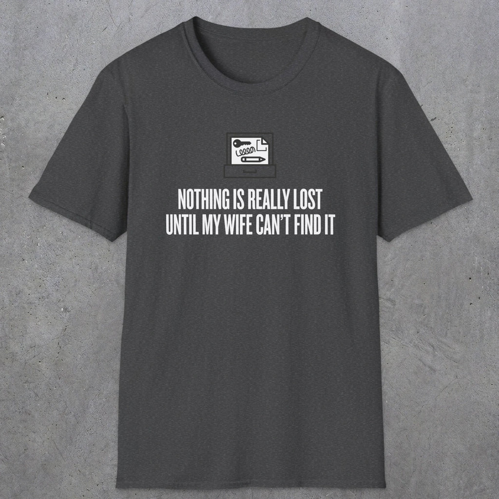 0573 Nothing Is Really Lost | Funny Dad T-Shirt | RustyDad