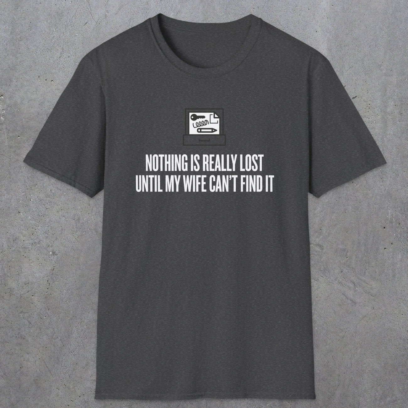 0573 Nothing Is Really Lost | Funny Dad T-Shirt | RustyDad