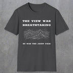 105 The view was breathtaking so was the joint pain | Funny Dad T-Shirt | RustyDad