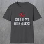 0561 Still Plays With Blocks. | Funny Dad T-Shirt | RustyDad