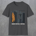 0090 Nobody Noticed I Noticed | Funny Dad T-Shirt | RustyDad
