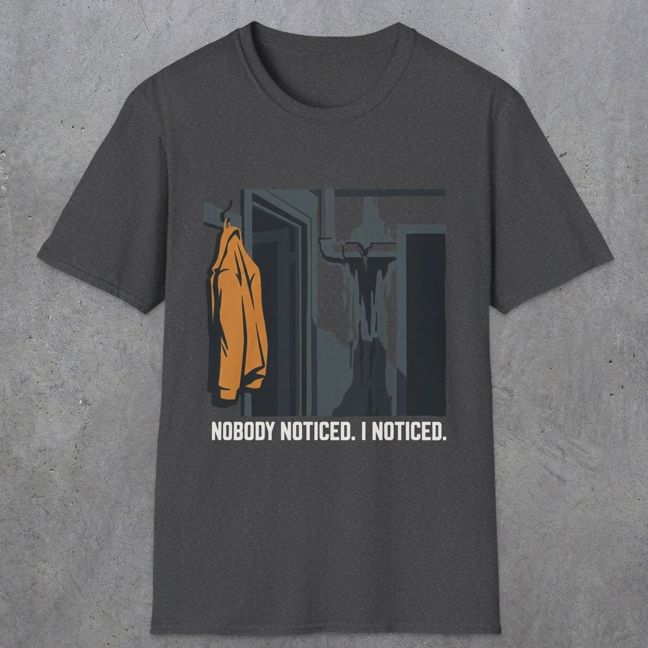 0090 Nobody Noticed I Noticed | Funny Dad T-Shirt | RustyDad