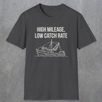 0674 High Mileage Low Catch Rate | Funny Dad T-Shirt | RustyDad