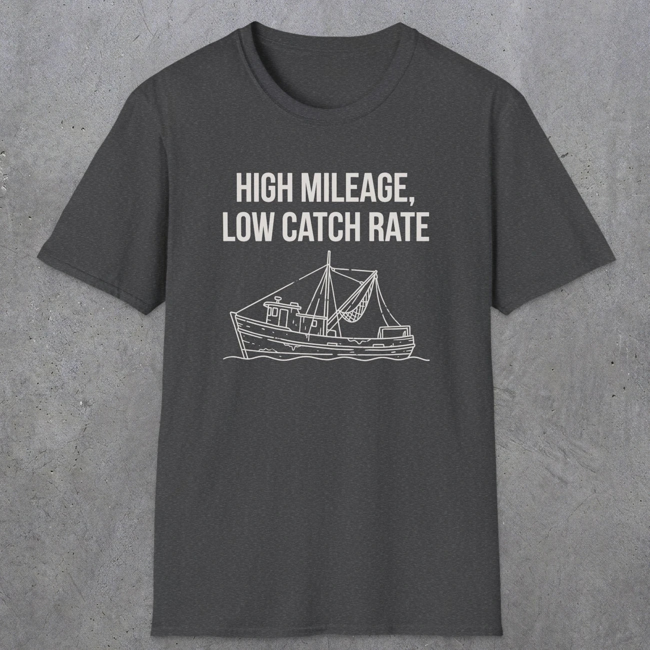 0674 High Mileage Low Catch Rate | Funny Dad T-Shirt | RustyDad