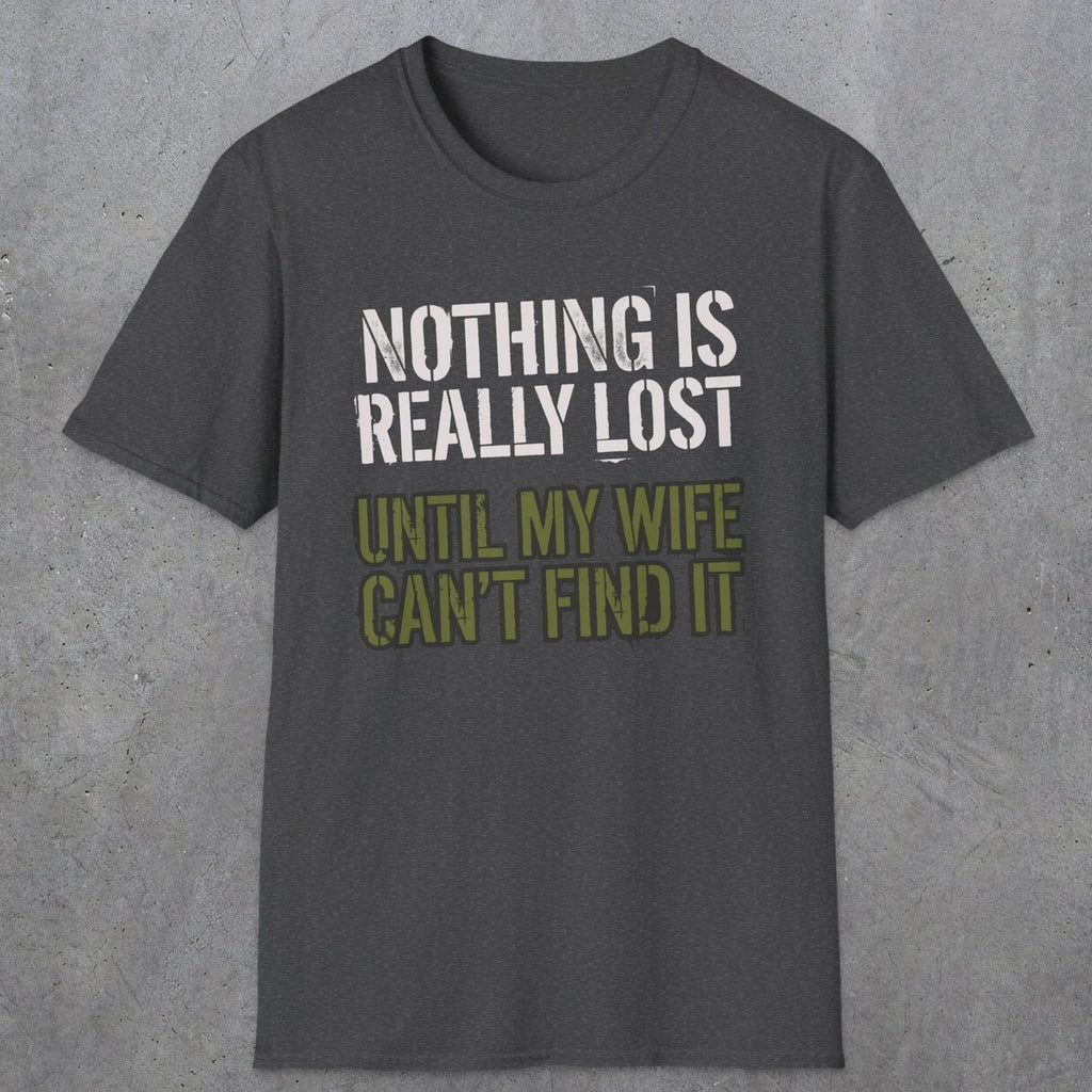 0578 Nothing Is Really Lost | Funny Dad T-Shirt | RustyDad
