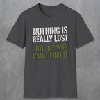 0578 Nothing Is Really Lost | Funny Dad T-Shirt | RustyDad
