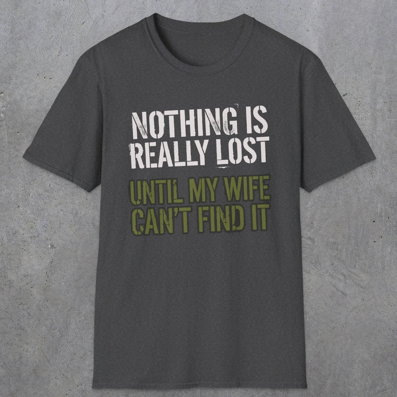 0578 Nothing Is Really Lost | Funny Dad T-Shirt | RustyDad