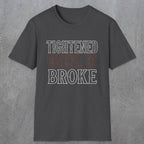 0039 Tightened until it broke | Funny Dad T-Shirt | RustyDad