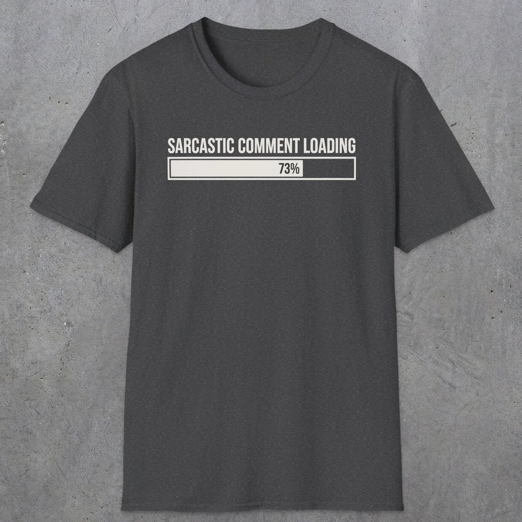 0392 Sarcastic Comment Loading | Funny Dad T-Shirt | RustyDad