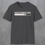 0392 Sarcastic Comment Loading | Funny Dad T-Shirt | RustyDad