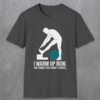 Warm Up | Funny Dad T-Shirt | RustyDad