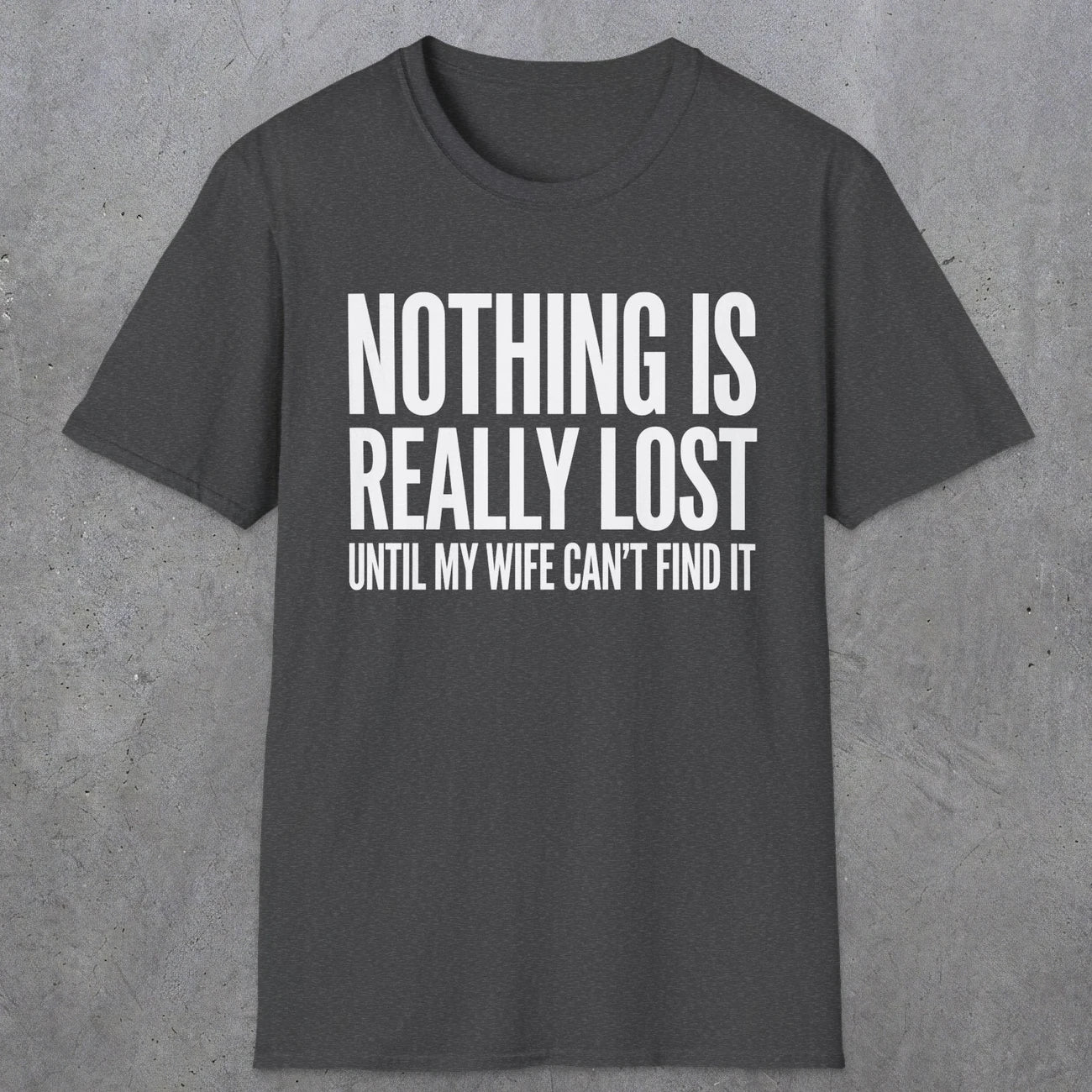 0575 Nothing Is Really Lost | Funny Dad T-Shirt | RustyDad